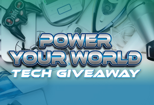 POWER YOUR WORLD | TECH GIVEAWAY