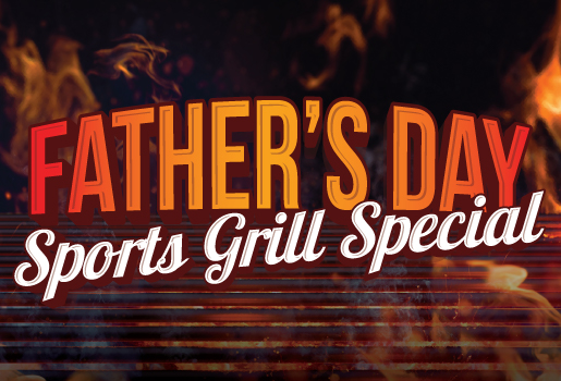 LAKESIDE SPORTS GRILL FATHER'S DAY SPECIAL