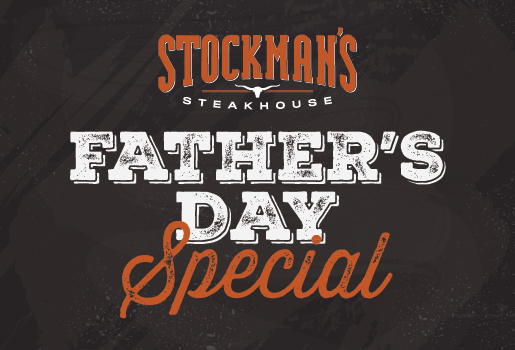 STOCKMAN'S STEAKHOUSE FATHER'S DAY SPECIAL