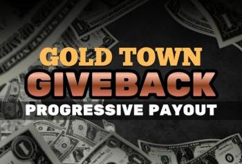 GOLD TOWN GIVEBACK | PROGRESSIVE PAYOUT