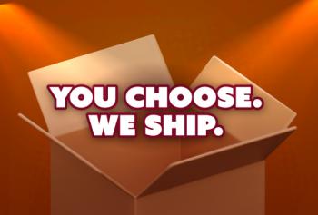 YOU CHOOSE. WE SHIP. 